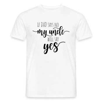 If Dad Says No My Oncle Will Say Yes oncle - T-shirt homme - blanc - Devant - AI Model Male 178 dark (178cm)