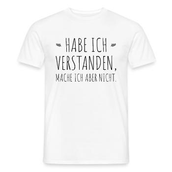 Habe Ich Verstanden Mache Ich Aber Nicht Egal Nein - Männer T-Shirt - Weiß - Vorne - AI Model Male 178 dark (178cm)