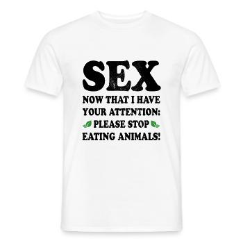 Sexe maintenant j'ai votre attention arrête de manger des animaux - T-shirt homme - blanc - Devant - AI Model Male 178 dark (178cm)