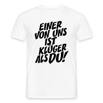 Einer Von Uns Ist Klüger Als Du Rechthaber Schlau - Männer T-Shirt - Weiß - Vorne - AI Model Male 178 dark (178cm)