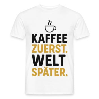 kaffee spruch morgen, kaffee zuerst welt später - Männer T-Shirt - Weiß - Vorne - AI Model Male 178 dark (178cm)