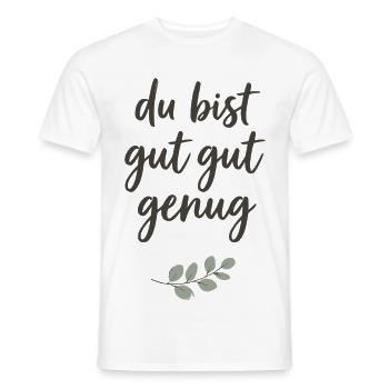 Du bist gut gut genug Lettering - Männer T-Shirt - Weiß - Vorne - AI Model Male 178 dark (178cm)