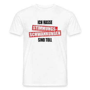 Ich Hasse Stimmungsschwankungen Sind Toll Geschenk - Männer T-Shirt - Weiß - Vorne - AI Model Male 178 dark (178cm)