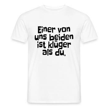 Einer Von Uns Beiden Ist Klüger Als Du Spruch - Männer T-Shirt - Weiß - Vorne - AI Model Male 178 dark (178cm)