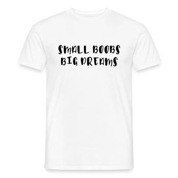 Kleine Titten große Träume - Männer T-Shirt - Weiß - Vorne - AI Model Male 178 dark (178cm)