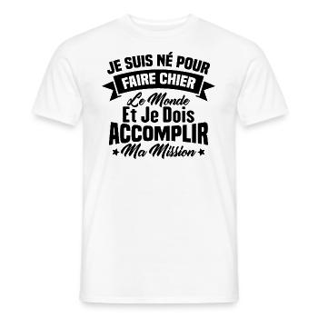 je suis né pour faire chier le monde - T-shirt homme - blanc - Devant - AI Model Male 178 dark (178cm)