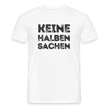Keine halben Sachen Ironie spruch lustig witz - Männer T-Shirt - Weiß - Vorne - AI Model Male 178 dark (178cm)