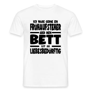 Mein Bett Ist So Liebesbedürftig Morgenmuffel Idee - Männer T-Shirt - Weiß - Vorne - AI Model Male 178 dark (178cm)