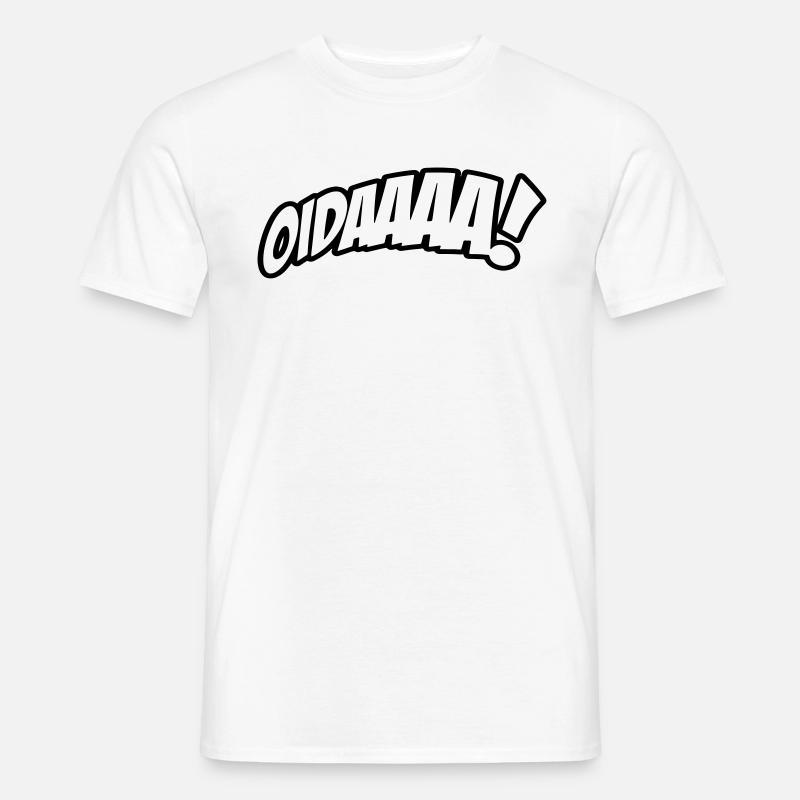 OIDAAAA! Funny saying in dialect - Men's T-shirt - white