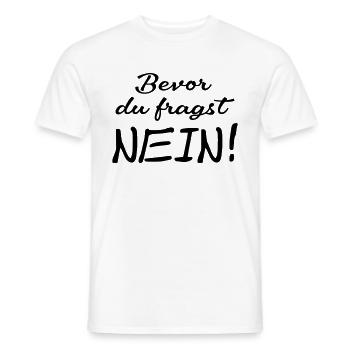 Bevor du fragst Nein - Männer T-Shirt - Weiß - Vorne - AI Model Male 178 dark (178cm)