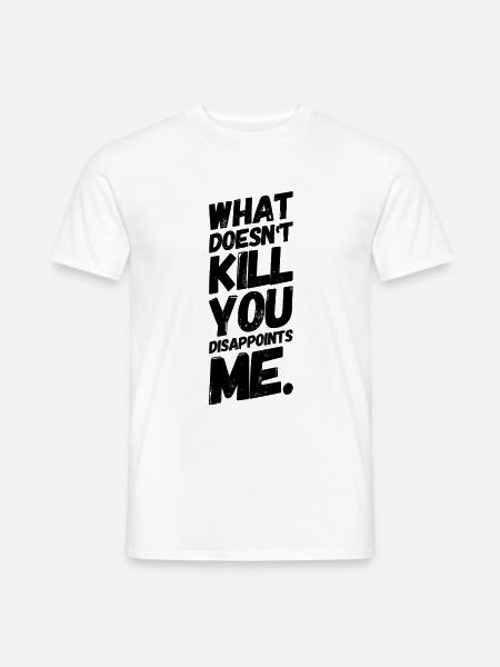 Freche Sprüche Witz Schwarzer Humor II - Männer T-Shirt - Weiß