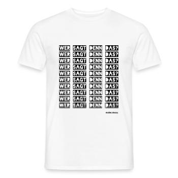 Who says that? - Men's T-Shirt - white - Front - AI Model Male 178 dark (178cm)