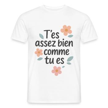 T’es assez bien comme tu es - T-shirt homme - blanc - Devant - AI Model Male 178 dark (178cm)