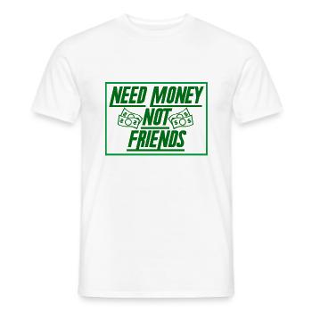 Geld Geldgeil Cash Moneten Reich Spruch Geschenk - Männer T-Shirt - Weiß - Vorne - AI Model Male 178 dark (178cm)