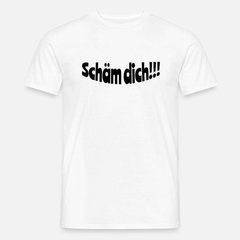 Schäm dich - Männer T-Shirt - Weiß