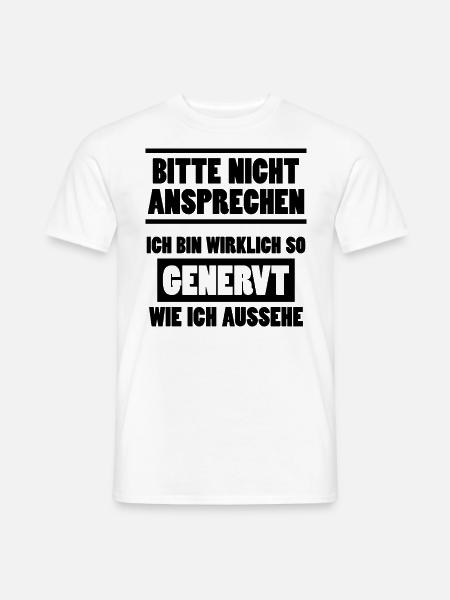 Nicht Ansprechen Genervt Lustiger Spruch Geschenk - Männer T-Shirt - Weiß