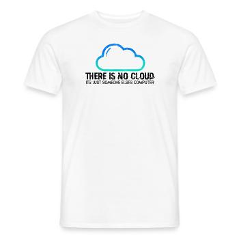 Es gibt keine Wolke, es ist nur jemand anderes - - Männer T-Shirt - Weiß - Vorne - AI Model Male 178 dark (178cm)