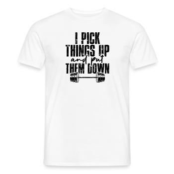 Ich hebe Dinge auf und lege sie ab Lustiges Training - - Männer T-Shirt - Weiß - Vorne - AI Model Male 178 dark (178cm)