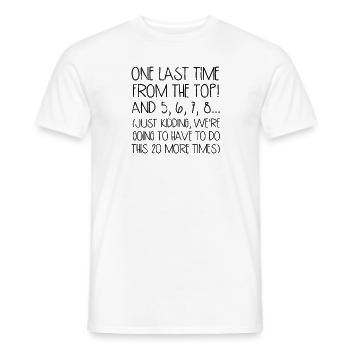 Ein letztes Mal von oben! Und 5, 6, 7, 8.... - - Männer T-Shirt - Weiß - Vorne - AI Model Male 178 dark (178cm)