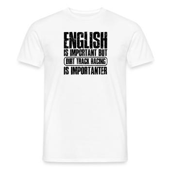 English is important but dirt track racing is - Men's T-Shirt - white - Front - AI Model Male 178 dark (178cm)