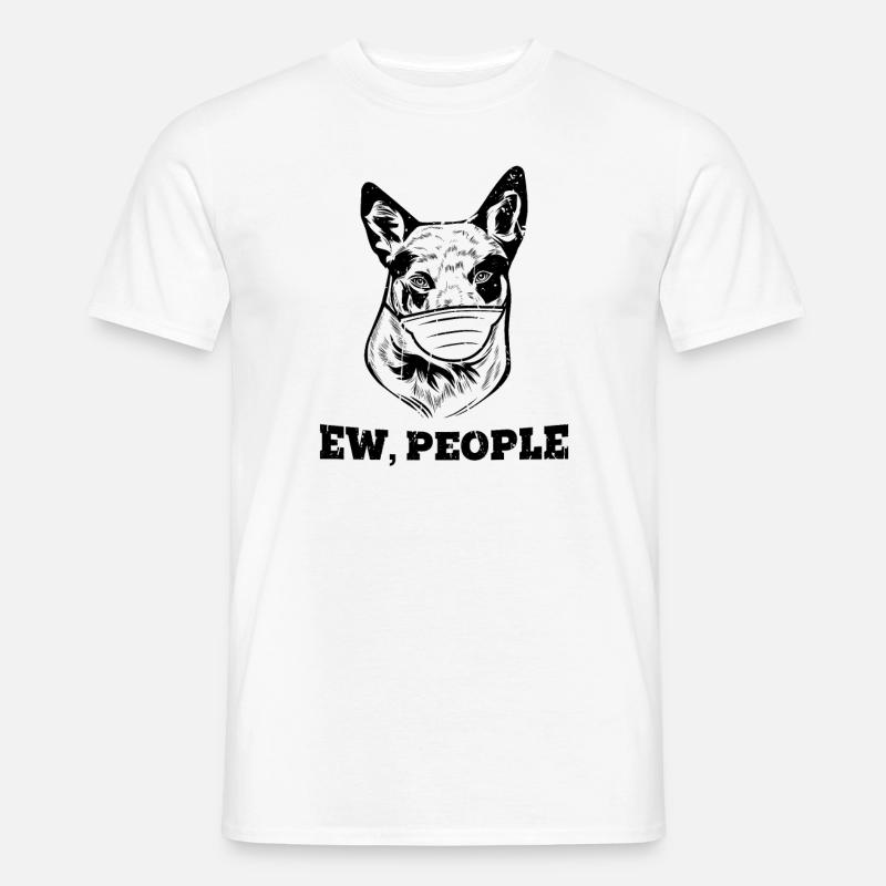 Ew, Menschen - kelpie - Männer T-Shirt - Weiß