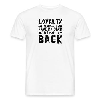 La loyauté, c’est quand vous avez mon dos derrière mon dos - - T-shirt homme - blanc - Devant - AI Model Male 178 dark (178cm)