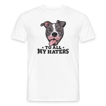To all my haters - funny pitbull - Men's T-Shirt - white - Front - AI Model Male 178 dark (178cm)