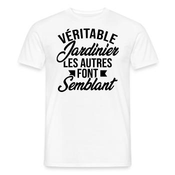 Véritable jardinier les autres font semblant - T-shirt homme - blanc - Devant - AI Model Male 178 dark (178cm)