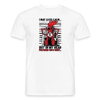 I May Look Calm But In My Head Ive Pecked You 3 - Men's T-Shirt - white - Front - AI Model Male 178 dark (178cm)