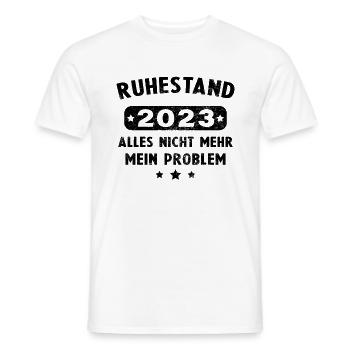 Ruhestand 2023 Nicht mein Problem Rente - Männer T-Shirt - Weiß - Vorne - AI Model Male 178 dark (178cm)