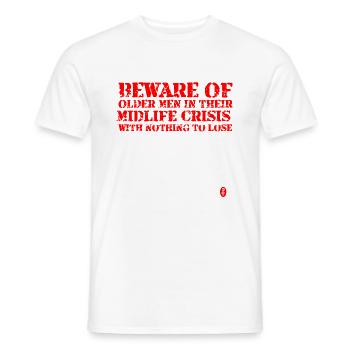 Beware of old men in midlife crisis - Men's T-Shirt - white - Front - AI Model Male 178 dark (178cm)
