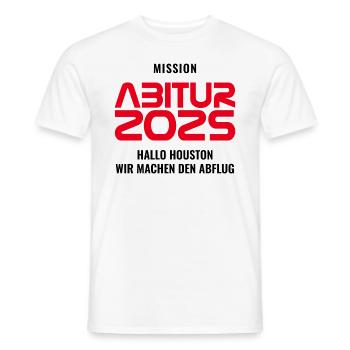 MISSION ABITUR 2025 - HALLO HOUSTON MACHEN ABFLUG - Männer T-Shirt - Weiß - Vorne - AI Model Male 178 dark (178cm)