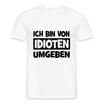 Ich bin von Idioten umgeben - Männer T-Shirt - Weiß - Vorne - AI Model Male 178 dark (178cm)