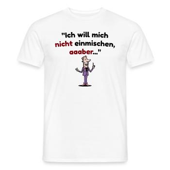 Ich will mich nicht einmischen, aber Spruch - Männer T-Shirt - Weiß - Vorne - AI Model Male 178 dark (178cm)