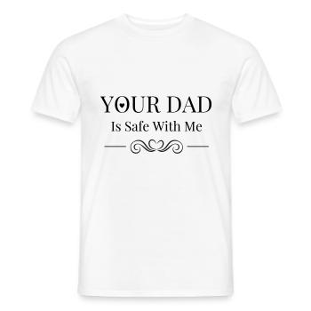 Your Dad Is Safe With Me Cool Playful Saying - Men's T-Shirt - white - Front - AI Model Male 178 dark (178cm)