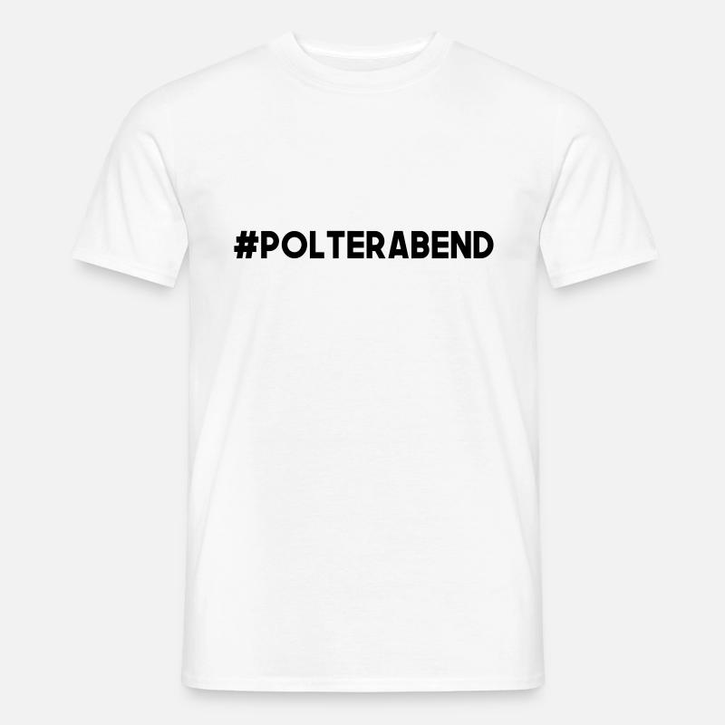 Polterabend - Männer T-Shirt - Weiß