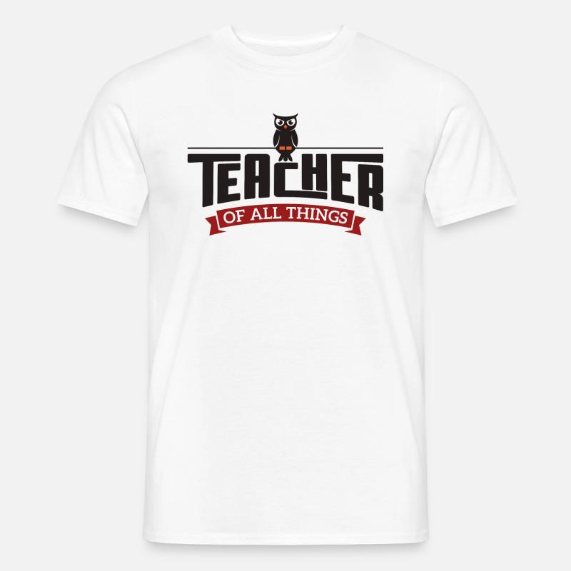 Lehrer aller Dinge Geschenk - Männer T-Shirt - Weiß