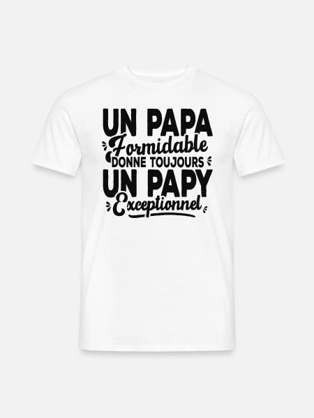 Un Papa Formidable Donne Un Papy Exceptionnel - T-shirt homme - blanc