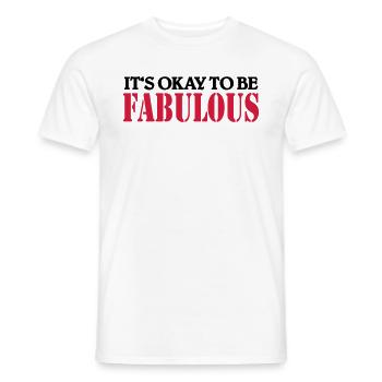 It's okay to be fabulous - Men's T-Shirt - white - Front - AI Model Male 178 dark (178cm)
