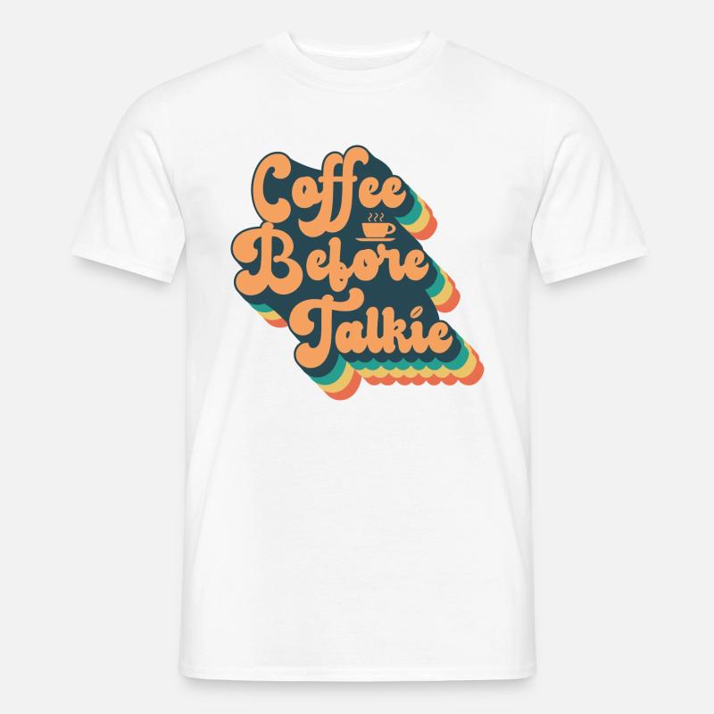 Coffee before talkie - Männer T-Shirt - Weiß
