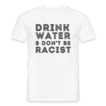 Buvez de l’eau et ne soyez pas raciste - T-shirt homme - blanc - Devant - AI Model Male 178 dark (178cm)