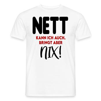 Nett Freundlich Bringt Nix Sprüche - Männer T-Shirt - Weiß - Vorne - AI Model Male 178 dark (178cm)