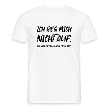 Ich Reg Mich Nicht Auf Die Anderen - Männer T-Shirt - Weiß - Vorne - AI Model Male 178 dark (178cm)