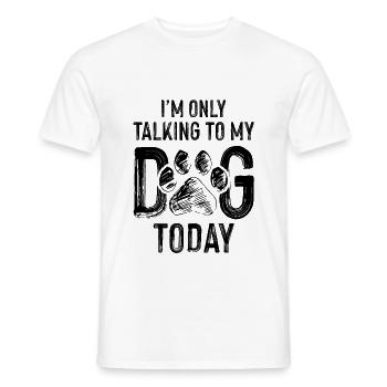 Dogs quote funny - Men's T-Shirt - white - Front - AI Model Male 178 dark (178cm)
