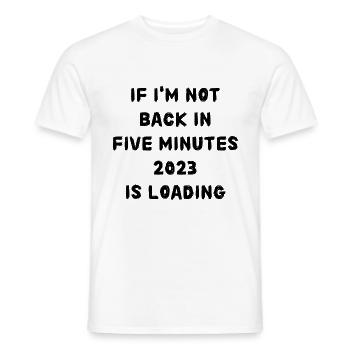 Si je ne suis pas de retour dans cinq minutes, attendez plus longtemps! - T-shirt homme - blanc - Devant - AI Model Male 178 dark (178cm)