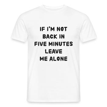 Si je ne suis pas de retour dans cinq minutes, attendez plus longtemps! - T-shirt homme - blanc - Devant - AI Model Male 178 dark (178cm)
