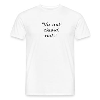 Vo nüt chund nüt - Männer T-Shirt - Weiß - Vorne - AI Model Male 178 dark (178cm)