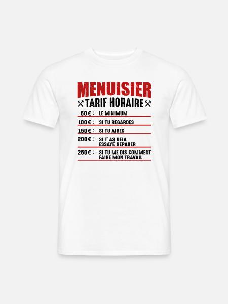 Le Tarif Horaire D'un Menuisier - T-shirt homme - blanc