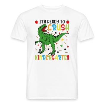 I'm ready to crush kindergarten - Men's T-Shirt - white - Front - AI Model Male 178 dark (178cm)