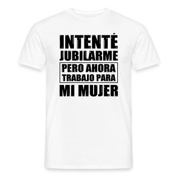 Retraite Maintenant Je Travaille Pour Ma Femme - T-shirt homme - blanc - Devant - AI Model Male 178 dark (178cm)